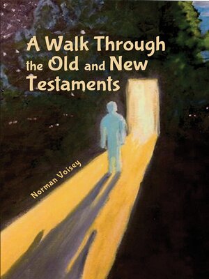 cover image of A Walk Through the Old and New Testaments